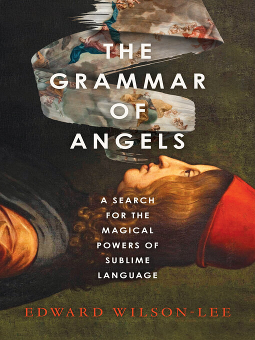 Title details for The Grammar of Angels by Edward Wilson-Lee - Available